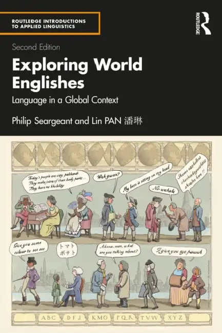 Exploring World Englishes: Language in a Global Context by Philip Seargeant, Lin Pan 潘琳