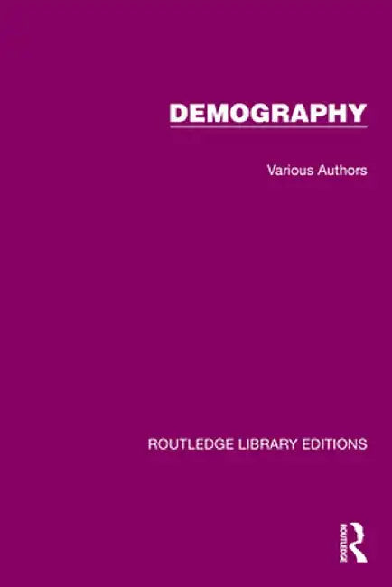 Routledge Library Editions: Demography by Various Authors