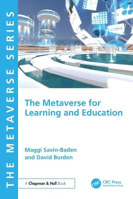 The Metaverse for Learning and Education by Maggi Savin-Baden