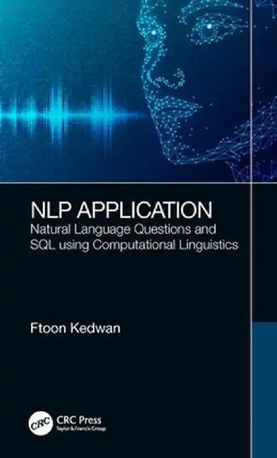 Nlp Application: Natural Language Questions and SQL Using Computational Linguistics by Ftoon Kedwan