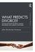 What Predicts Divorce?: The Relationship Between Marital Processes and Marital Outcomes by John Gottman