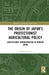 The Origin of Japan's Protectionist Agricultural Policy: Agricultural Administration in Modern Japan by Hironori Sasada