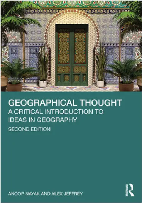 Geographical Thought: A Critical Introduction to Ideas in Geography by Anoop Nayak