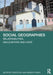 Social Geographies: Relationalities, Encounters and Hope by Geoffrey Deverteuil, Andrew Power