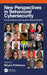 New Perspectives in Behavioral Cybersecurity: Human Behavior and Decision-Making Models by Wayne Patterson