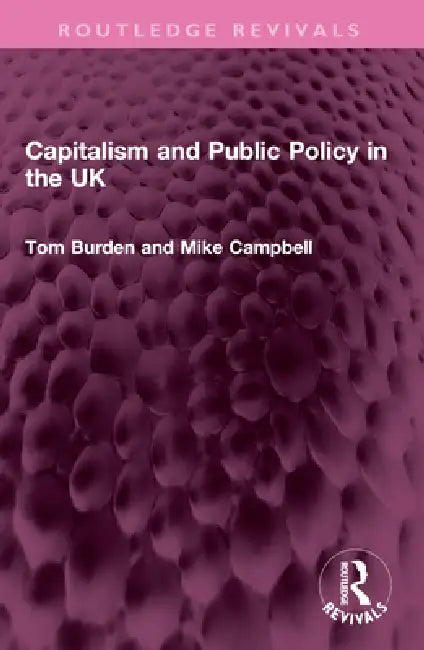 Capitalism and Public Policy in the UK by Tom Burden