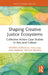 Shaping Creative Justice Ecosystems: Collective Action Case Studies in Arts and Culture by Andrea Gordillo, Mica Rose, Marian Taylor Brown