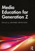 Media Education for Generation Z by Amitabh Srivastava