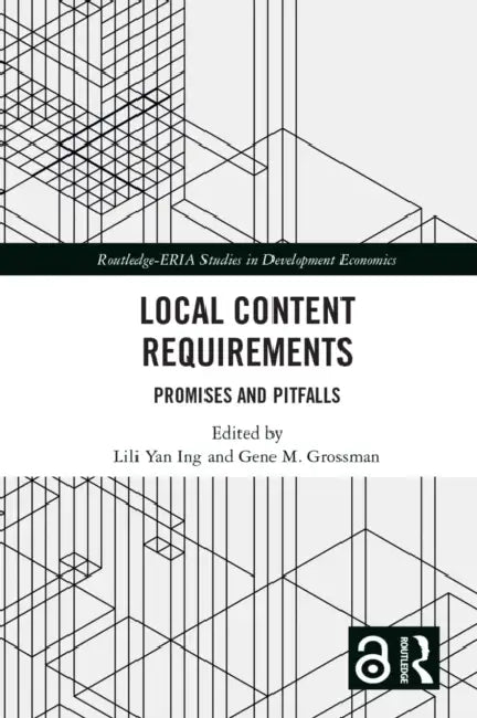 Local Content Requirements: Promises and Pitfalls by Lili Yan Ing, Gene Grossman