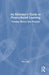 An Educator's Guide to Project-Based Learning: Turning Theory Into Practice by Fey Cole