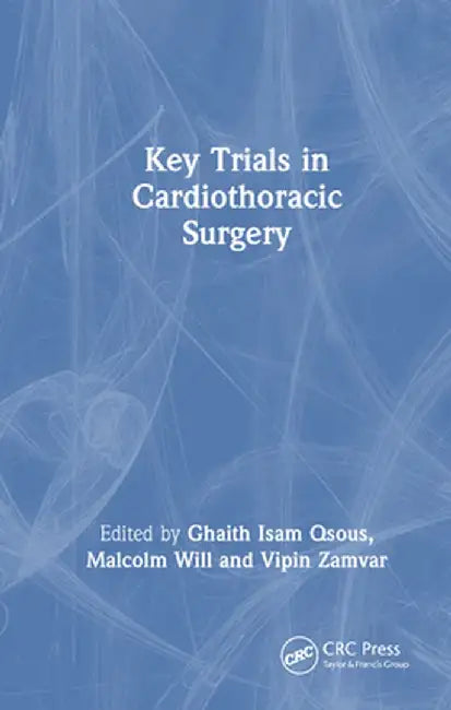 Key Trials in Cardiothoracic Surgery by Ghaith Qsous