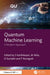 Quantum Machine Learning: A Modern Approach by S Karthikeyan