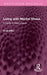 Living with Mental Illness: A Study in East London by Enid Mills