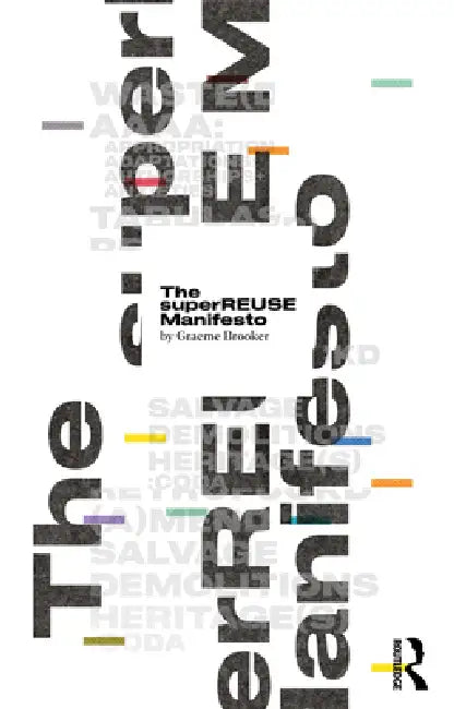 The Superreuse Manifesto by Graeme Brooker