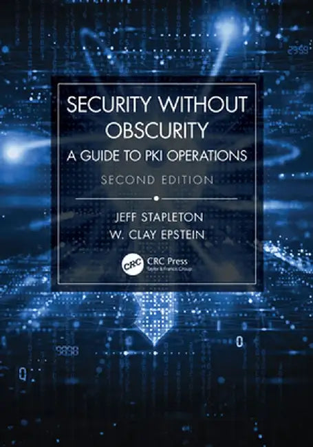 Security Without Obscurity: A Guide to Pki Operations by Jeff Stapleton