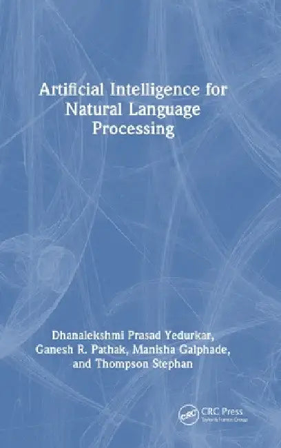 Artificial Intelligence for Natural Language Processing by Dhanalekshmi Prasad Yedurkar