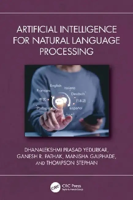 Artificial Intelligence for Natural Language Processing by Dhanalekshmi Prasad Yedurkar