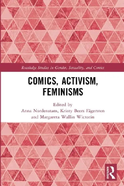 Comics, Activism, Feminisms by Anna Nordenstam, Kristy Beers Fägersten, Margareta Wallin Wictorin