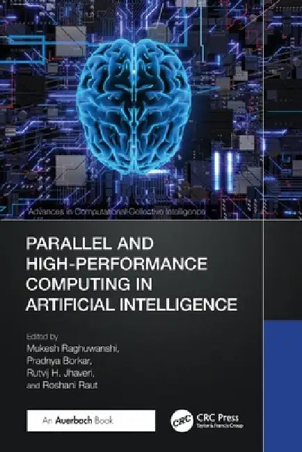 Parallel and High-Performance Computing in Artificial Intelligence by Mukesh Raghuwanshi, Pradnya Borkar, Rutvij H. Jhaveri