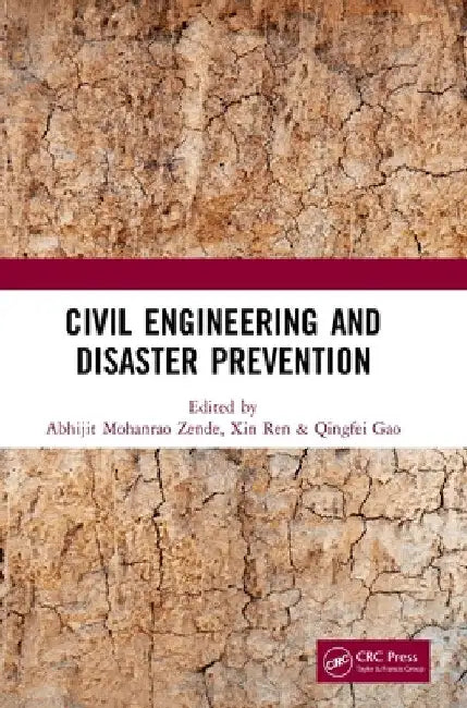 Civil Engineering and Disaster Prevention: Proceedings of the 4th International Conference on Civil, Architecture and Disaster Prevention and Control by Abhijit Mohanrao Zende
