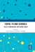 Covid-19 and Schools: Policy, Stakeholders, and School Choice by Robert Maranto