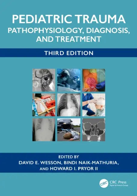 Pediatric Trauma: Pathophysiology, Diagnosis, and Treatment by David E. Wesson, Bindi Naik-Mathuria, Howard Irwin Pryor II