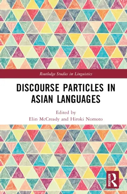 Discourse Particles in Asian Languages by Elin Mccready
