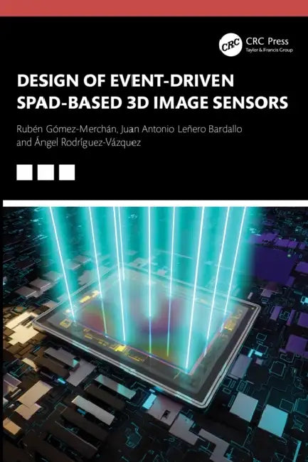Design of Event-Driven SPAD-Based 3D Image Sensors by Rubén Gómez-Merchán