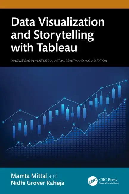 Data Visualization and Storytelling with Tableau by Mamta Mittal