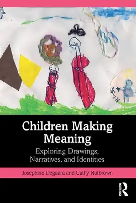 Children Making Meaning by Deguara, Josephine