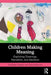 Children Making Meaning by Deguara, Josephine