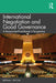 International Negotiation and Good Governance: A Researcher-Practitioner's Perspective by Bertram I. Spector