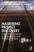Mastering Project Discovery: Successful Discipline in Engineering and Analytics Projects by Elliot Bendoly