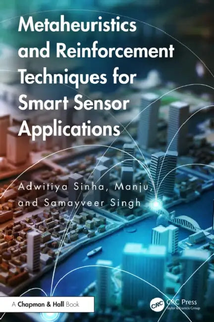 Metaheuristics and Reinforcement Techniques for Smart Sensor Applications by Adwitiya Sinha
