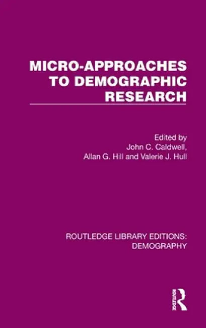Micro-Approaches to Demographic Research by John Caldwell