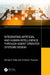 Integrating Artificial and Human Intelligence through Agent Oriented Systems Design by Michael E. Miller