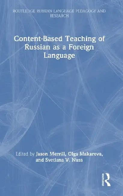 Content-Based Teaching of Russian as a Foreign Language by Jason Merrill