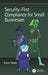 Security-First Compliance for Small Businesses by Karen Walsh