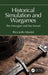 Historical Simulation and Wargames: The Hexagon and the Sword by Riccardo Masini