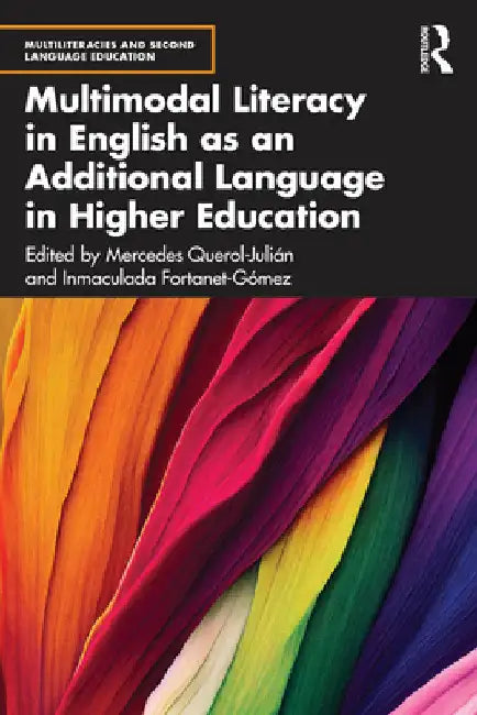 Multimodal Literacy in English as an Additional Language in Higher Education by Mercedes Querol-JuliÃ¡n