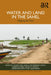Water and Land in the Sahel: Mapping the Flow by Andrea Pase