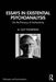 Essays in Existential Psychoanalysis: On the Primacy of Authenticity by M. Guy Thompson