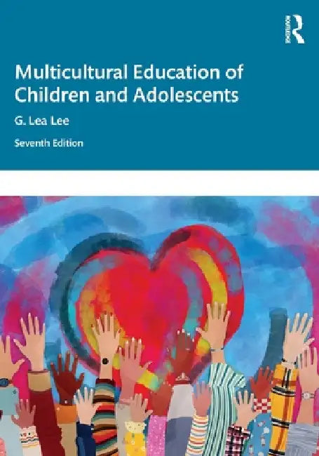 Multicultural Education of Children and Adolescents by G. Lea Lee