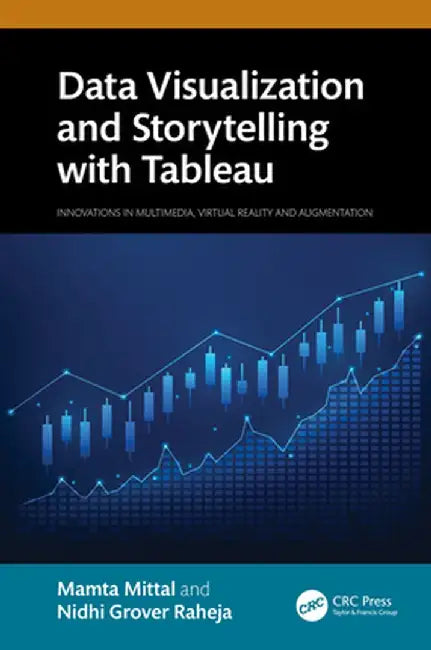 Data Visualization and Storytelling with Tableau by Mamta Mittal