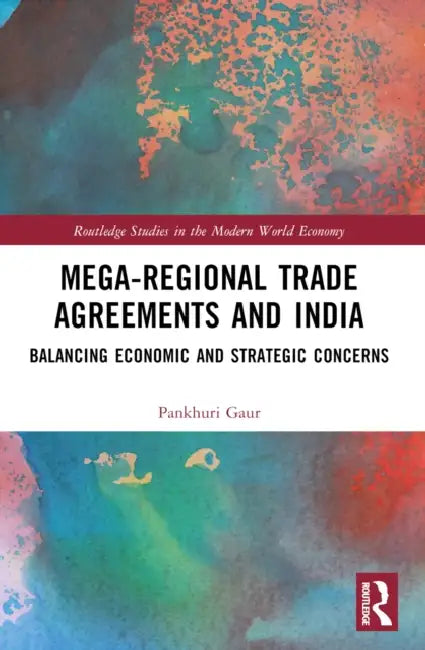 Mega-Regional Trade Agreements and India by Pankhuri Gaur