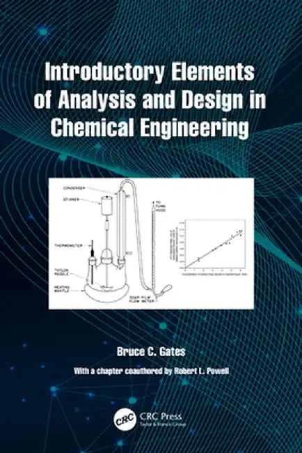 Introductory Elements of Analysis and Design in Chemical Engineering by Gates, Bruce C.