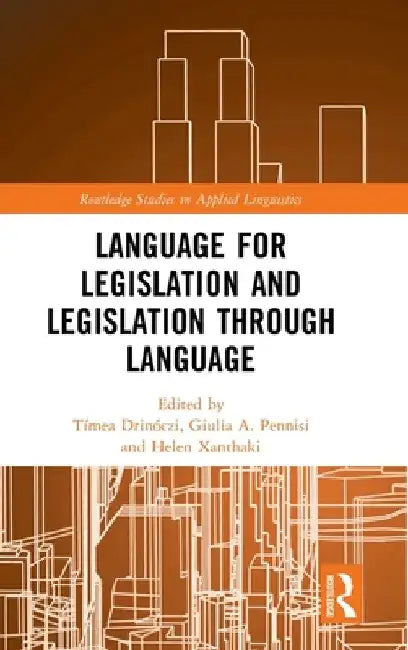 Language for Legislation and Legislation through Language by TÃ­mea DrinÃ³czi