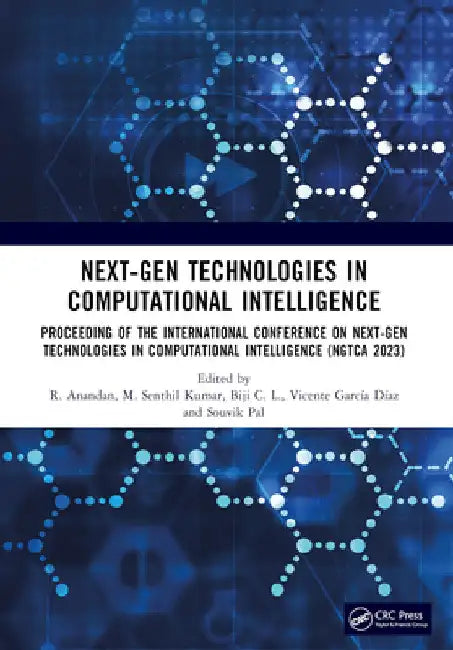 Next-Gen Technologies in Computational Intelligence: Proceeding of the International Conference on Next-Gen Technologies in Computational Intelligence by R. Anandan