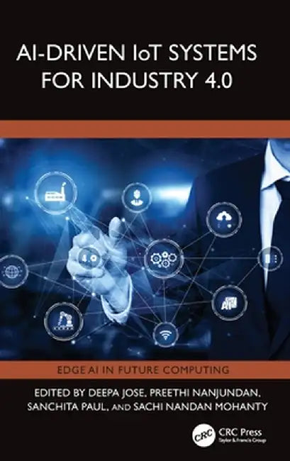 AI-Driven IoT Systems for Industry 4.0 by Deepa Jose
