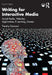 Writing for Interactive Media by Garrand, Timothy